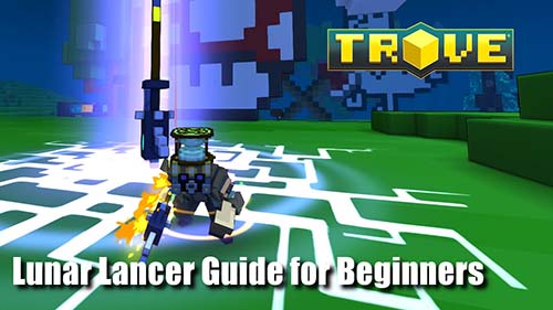 Trove Lunar Guide for 2018 Gamers
